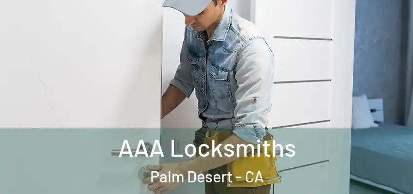  AAA Locksmiths Palm Desert - CA