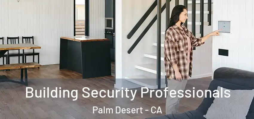 Building Security Professionals Palm Desert - CA