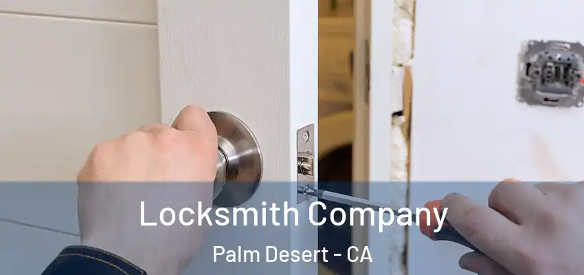  Locksmith Company Palm Desert - CA