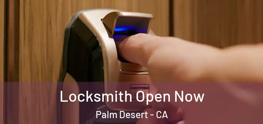  Locksmith Open Now Palm Desert - CA