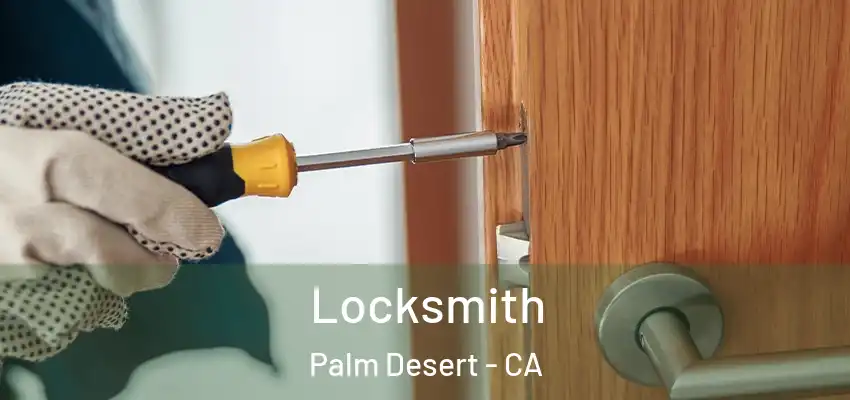  Locksmith Palm Desert - CA