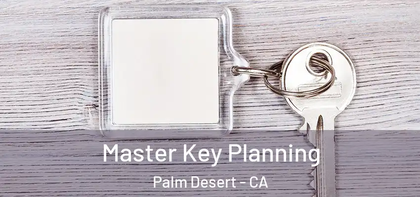  Master Key Planning Palm Desert - CA
