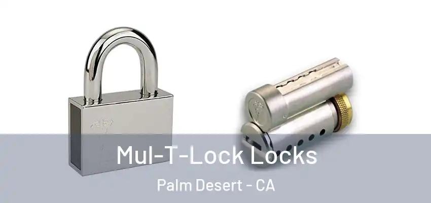  Mul-T-Lock Locks Palm Desert - CA