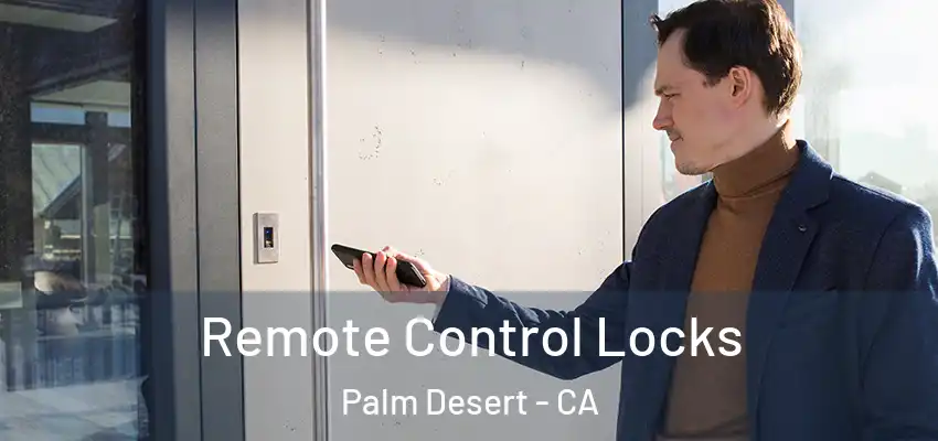  Remote Control Locks Palm Desert - CA