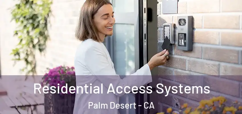  Residential Access Systems Palm Desert - CA