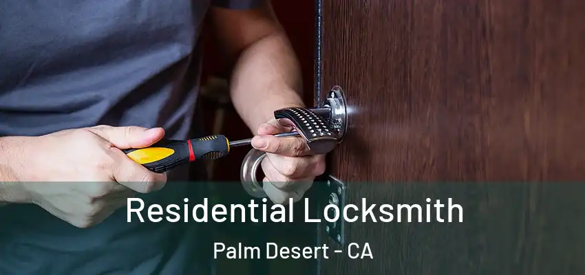  Residential Locksmith Palm Desert - CA