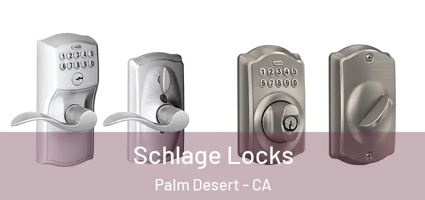  Schlage Locks Palm Desert - CA