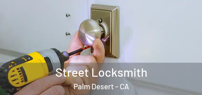  Street Locksmith Palm Desert - CA